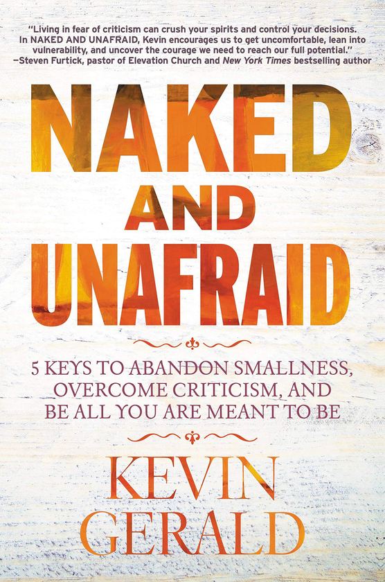Паперова книга «Naked and Unafraid. 5 Keys to Abandon Smallness, Overcome Criticism, and Be All You Are Meant to Be», автор Кевін Джеральд - фото №1