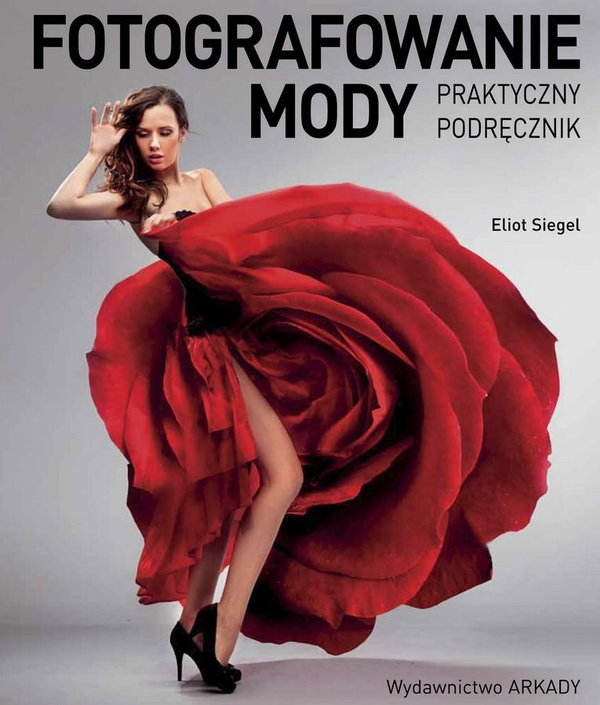 Бумажная книга «Fotografowanie mody. Praktyczny podręcznik », автор Элиот Сигел - фото №1
