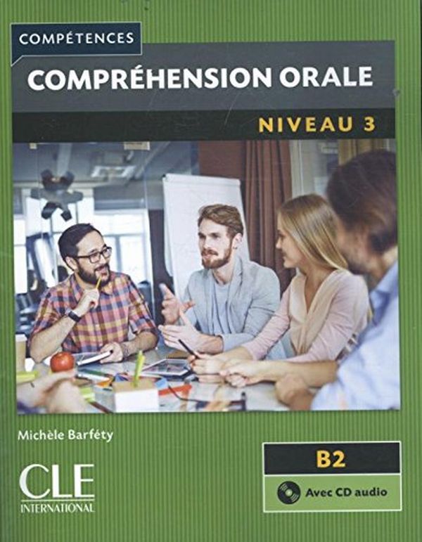 Бумажная книга «Compréhension orale 3 - Niveau B2 - Livre (+ CD audio)» - фото №1