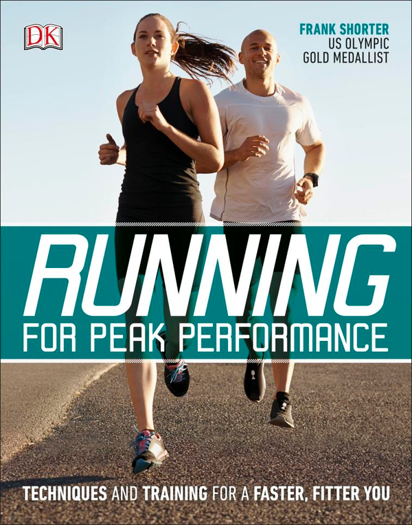 Бумажная книга «Running for Peak Performance: Techniques and Training for a Faster, Fitter You», автор Фрэнк Шортер - фото №1