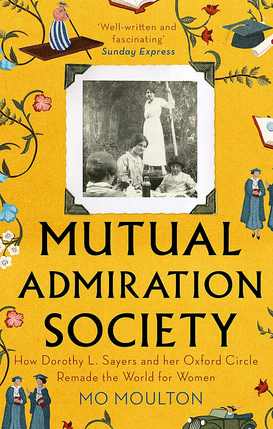 Бумажная книга «Mutual Admiration Society. How Dorothy L. Sayers and Her Oxford Circle Remade the World For Women», автор Мо Моултон - фото №1