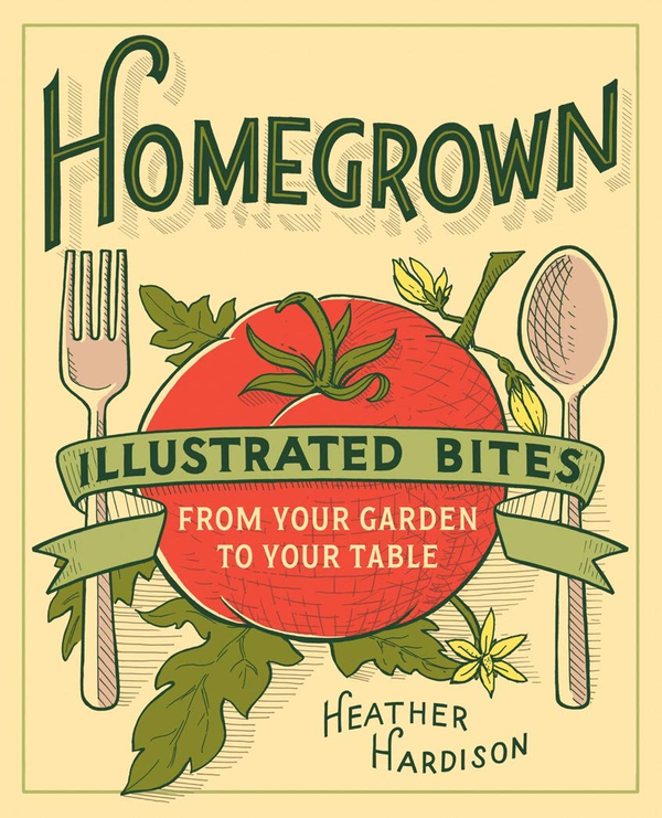 Бумажная книга «Homegrown. Illustrated Bites from Your Garden to Your Table», автор Хизер Хэрдисон - фото №1