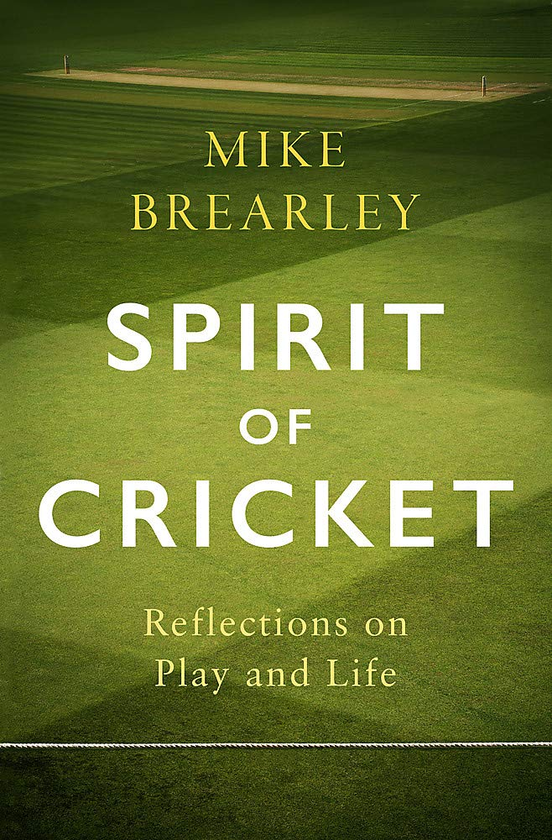 Паперова книга «Spirit of Cricket. Reflections on Play and Life», автор Майк Брірлі - фото №1