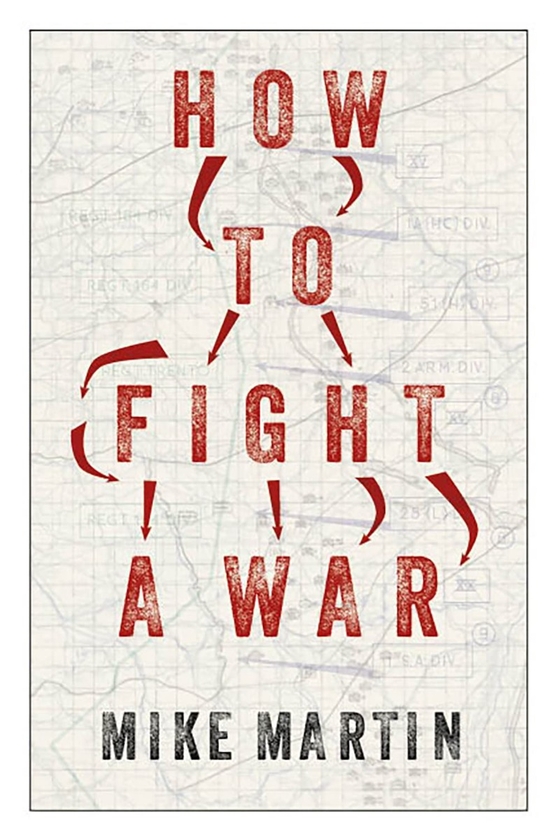 Бумажная книга «How to Fight a War», автор Майк Мартин - фото №1