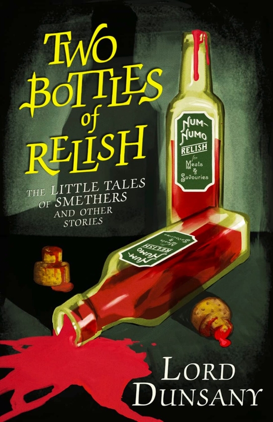 Паперова книга «Two Bottles of Relish: The Little Tales of Smethers and Other Stories», автор Едвард Джон Мортон Дракса Планкетт Дансені - фото №1