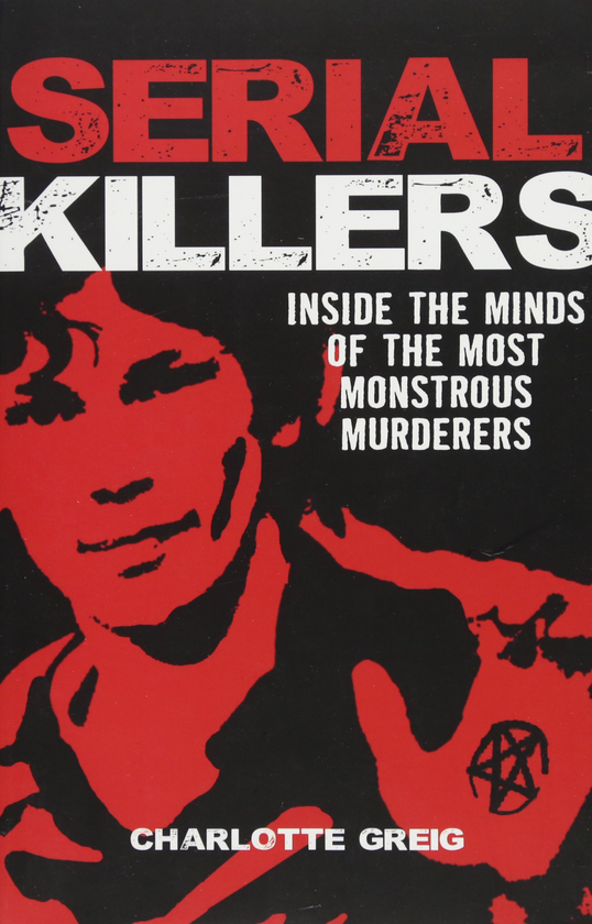 Бумажная книга «Serial Killers and Psychopaths», автор Шарлотта Грейг - фото №1