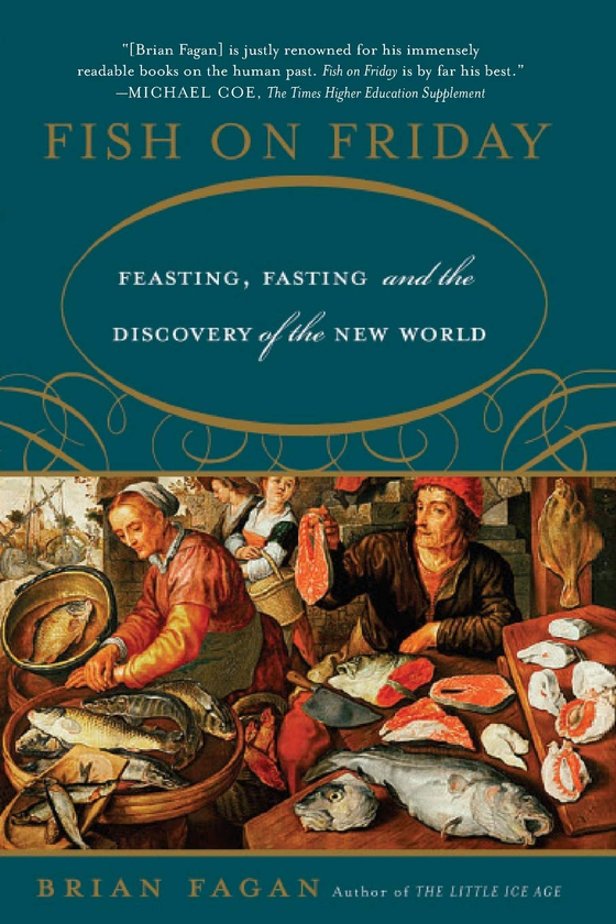 Бумажная книга «Fish on Friday. Feasting, Fasting, and the Discovery of the New World », автор Брайан Фаган - фото №1