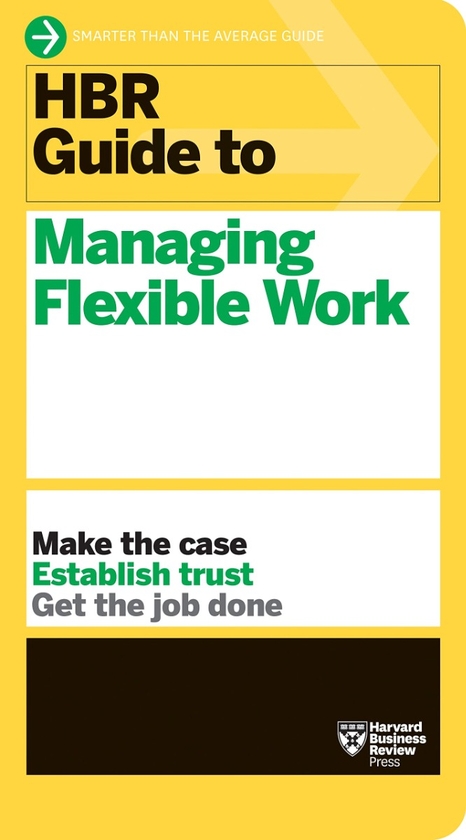 [object Object] «HBR Guide to Managing Flexible Work» - фото №1