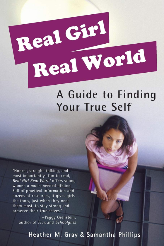 Бумажная книга «Real Girl Real World. A Guide to Finding Your True Self», авторов Хизер Грей, Саманта Филлипс - фото №1