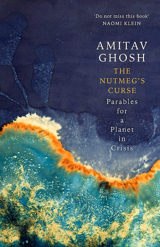 Бумажная книга «The Nutmeg's Curse. Parables for a Planet in Crisis», автор Амитав Гош - фото №1
