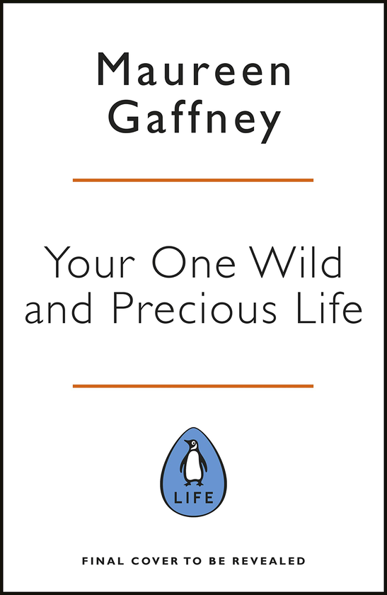 Паперова книга «Your One Wild and Precious Life. How to be happy, fulfilled and successful at every age», автор Морін Гаффні - фото №1