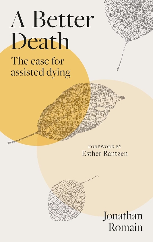 Паперова книга «A Better Death: The Case for Assisted Dying», автор Джонатан Ромен - фото №1
