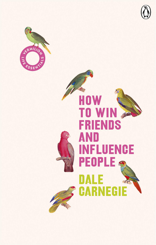 Паперова книга «How to Win Friends and Influence People (Vermilion Life Essentials)», автор Дейл Карнегі - фото №1