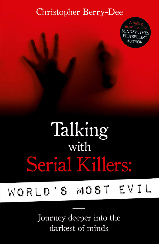 Бумажная книга «Talking With Serial Killers: World's Most Evil», автор Кристофер Берри-Ди - фото №1
