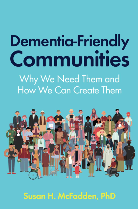 Бумажная книга «Dementia-Friendly Communities. Why We Need Them and How We Can Create Them», автор Сьюзан Макфадден - фото №1
