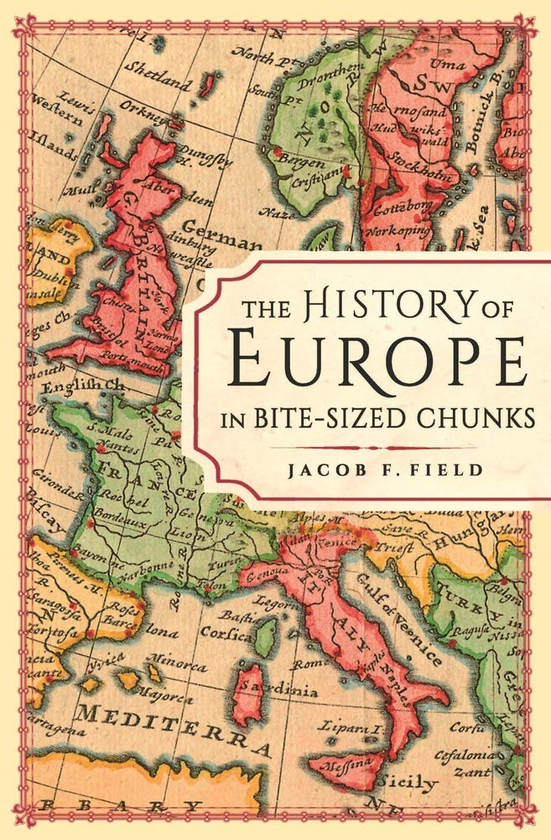 Бумажная книга «The History of Europe in Bite-sized Chunks», автор Джейкоб Филд - фото №1