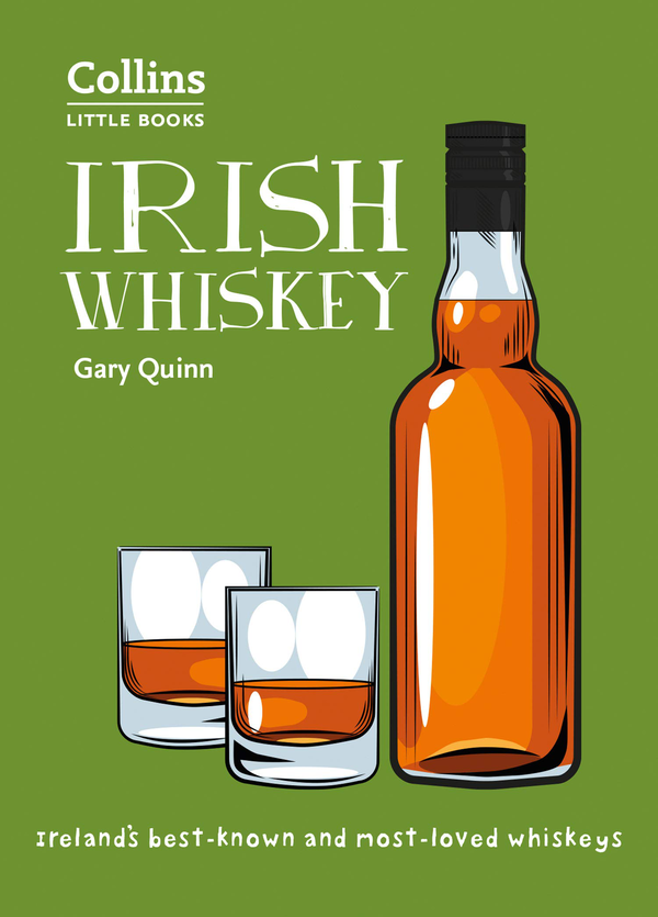 Бумажная книга «Irish Whiskey: Ireland'S Best-Known and Most-Loved Whiskeys», автор Гари Куинн - фото №1