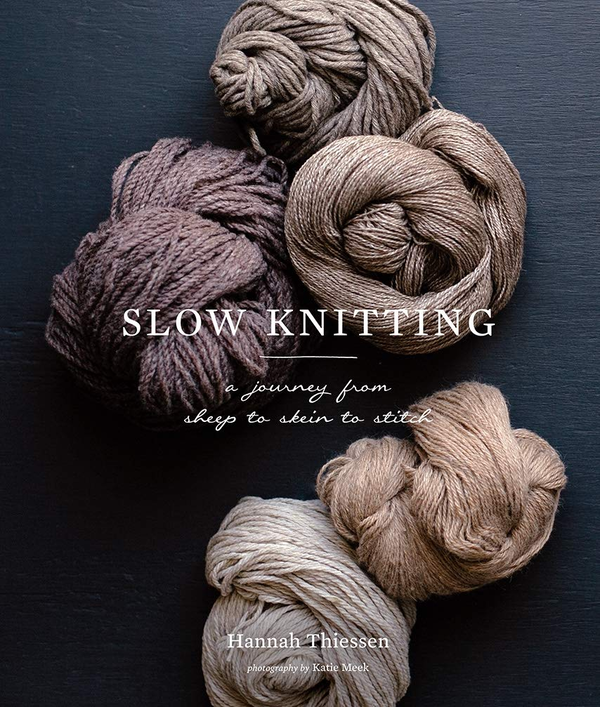 Паперова книга «Slow Knitting. A Journey from Sheep to Skein to Stitch», автор Ханна Тіссен - фото №1