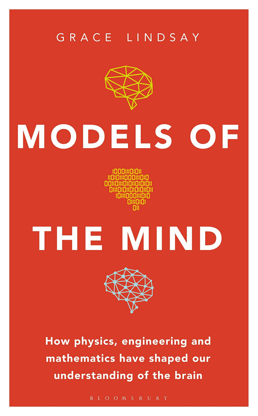 Бумажная книга «Models of the Mind. How Physics, Engineering and Mathematics Have Shaped Our Understanding of the Brain», автор Грейс Линдси - фото №1
