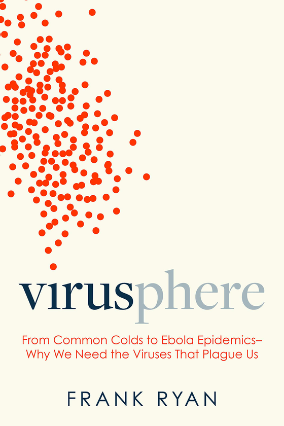 Паперова книга «Virusphere. From Common Colds to Ebola Epidemics. Why We Need the Viruses That Plague Us», автор Френк Раян - фото №1