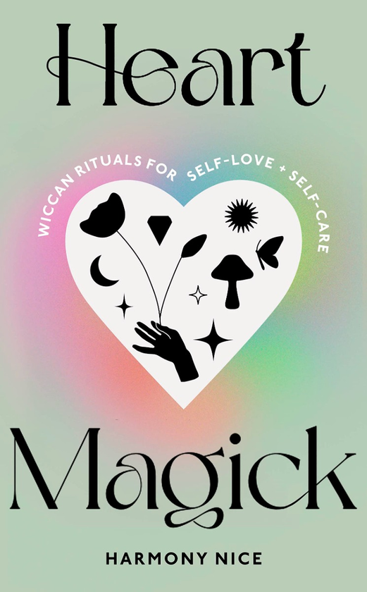 Паперова книга «Heart Magick. Wiccan rituals for self-love and self-care», автор Гармонія Найс - фото №1