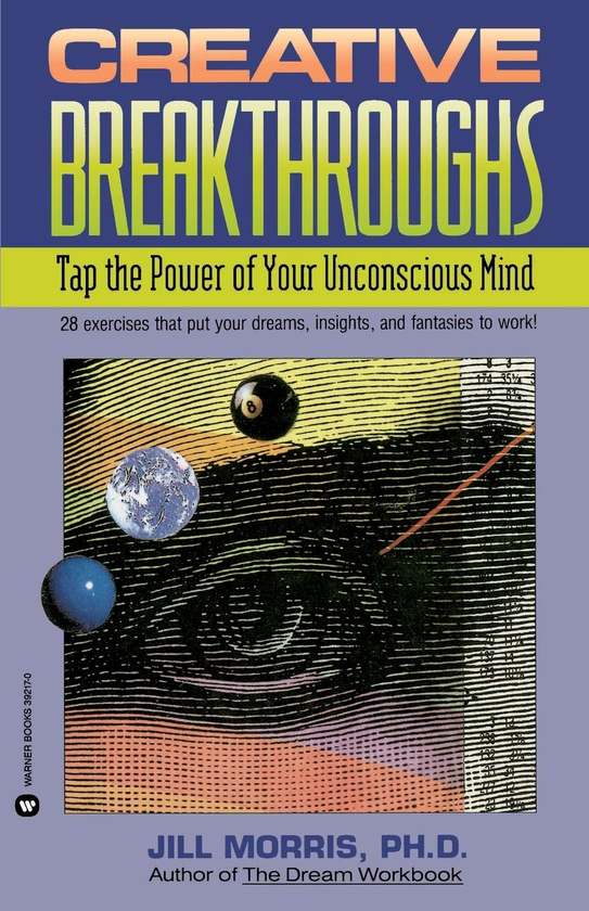 Паперова книга «Creative Breakthroughs. Tap the Power of Your Unconscious Mind», автор Джилл Морріс - фото №1