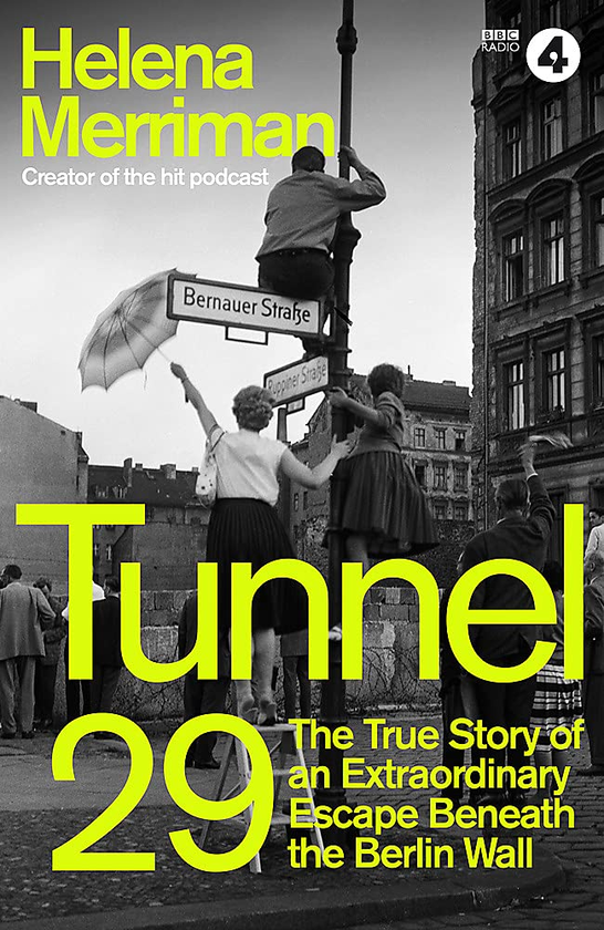 [object Object] «Tunnel 29. The True Story of an Extraordinary Escape Beneath the Berlin Wall», автор Хелена Мерриман - фото №1