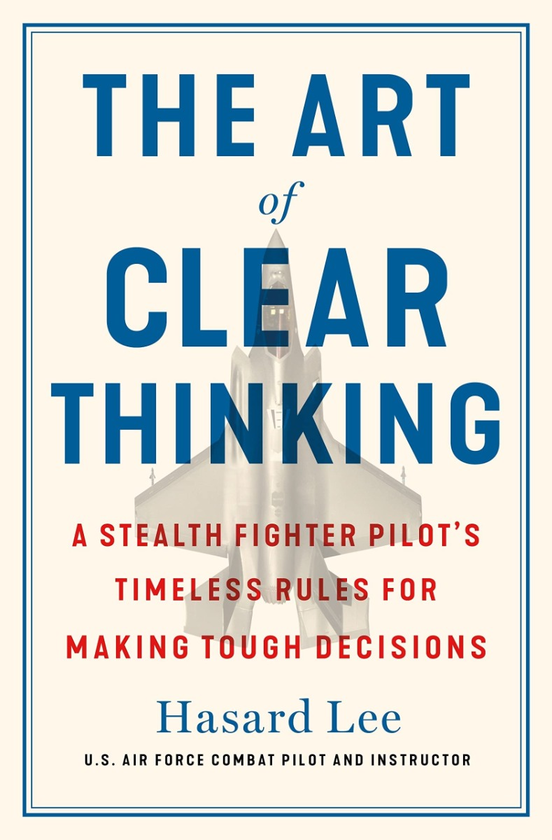 Паперова книга «Art of Clear Thinking. A Fighter Pilot's Guide to Making Tough Decisions», автор Гезард Лі - фото №1