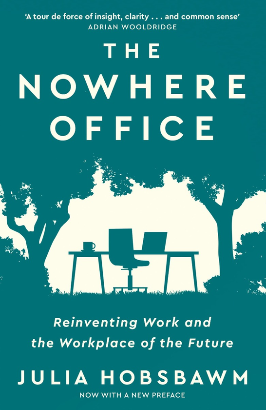 Бумажная книга «The Nowhere Office. Reinventing Work and the Workplace of the Future», автор Джулия Хобсбаум - фото №1