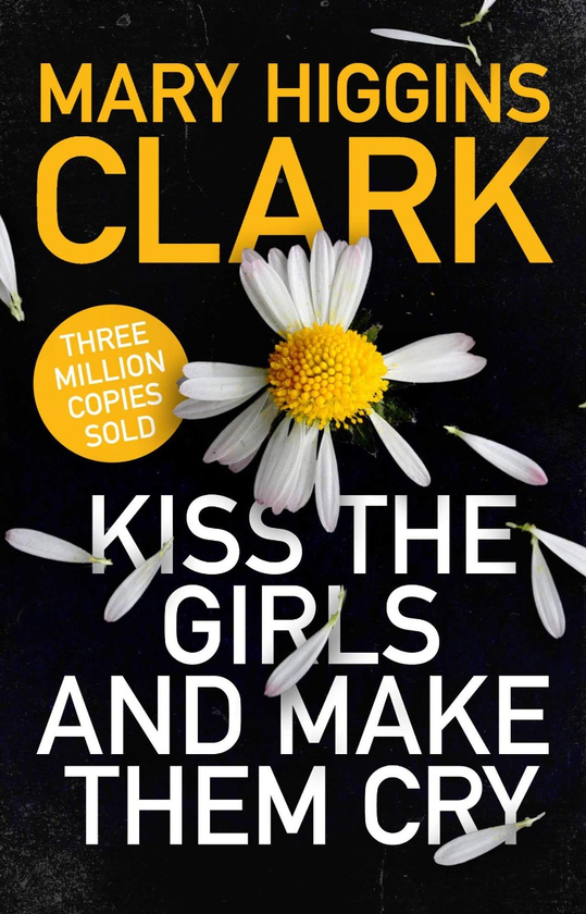 Бумажная книга «Kiss the Girls and Make Them Cry», автор Мэри Хиггинс Кларк - фото №1
