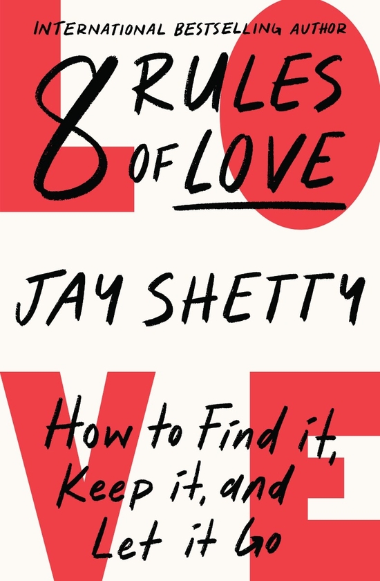Бумажная книга «8 Rules of Love. How to Find it, Keep it, and Let it Go», автор Джей Шетти - фото №1