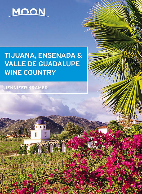 Бумажная книга «Moon Tijuana, Ensenada & Valle de Guadalupe Wine Country», автор Дженнифер Крамер - фото №1