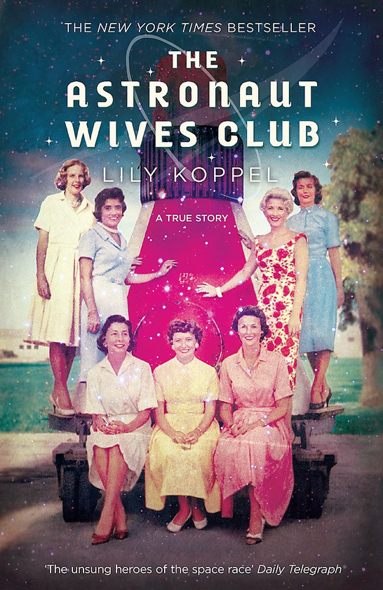 Паперова книга «The Astronaut Wives Club. A True Story», автор Лілі Коппель - фото №1