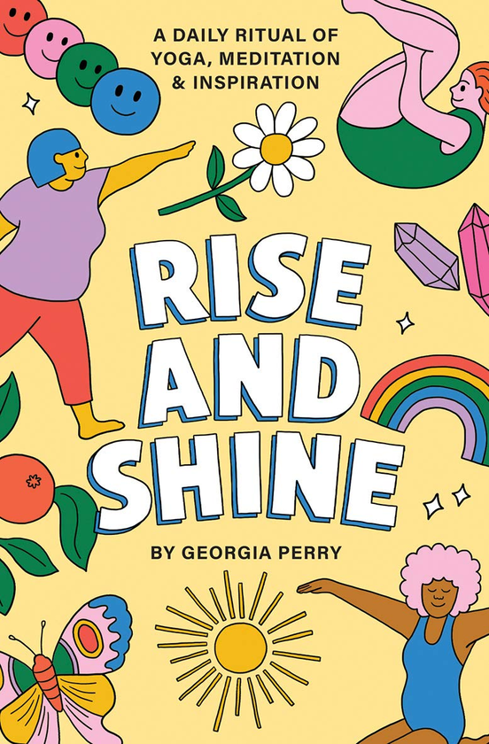 Бумажная книга «Rise and Shine. A Daily Ritual of Yoga, Meditation and Inspiration», автор Джорджия Перри - фото №1