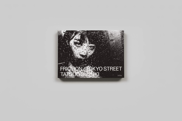 Книга «Tatsuo Suzuki. Friction. Tokyo Streets» – Тацуо Сузукі