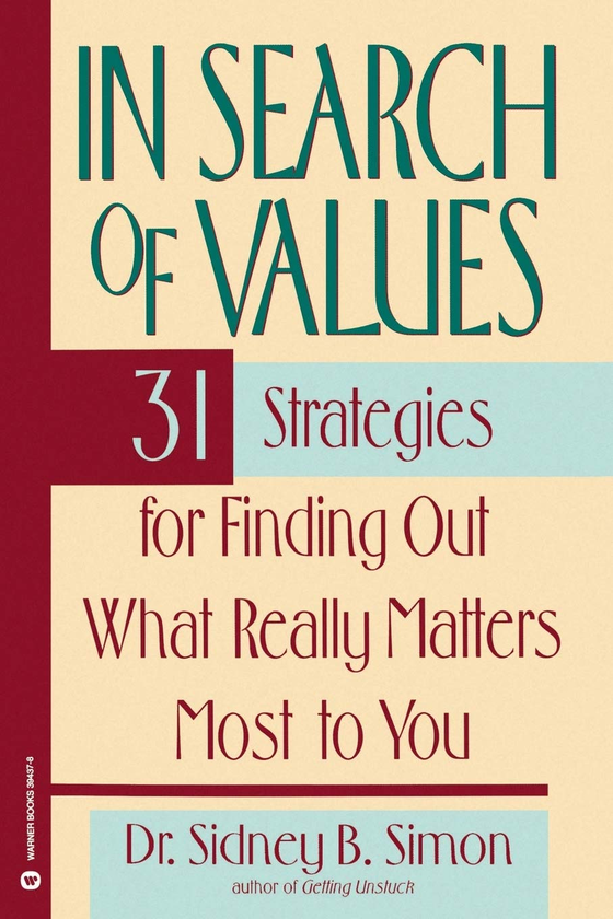 Бумажная книга «In Search of Values. 31 Strategies for Finding Out What Really Matters Most to You», автор Сидни Б. Саймон - фото №1