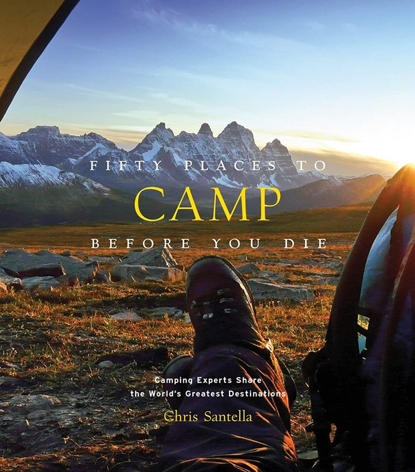 Бумажная книга «Fifty Places to Camp Before You Die», автор Крис Сантелла - фото №1