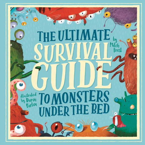 Бумажная книга «The Ultimate Survival Guide to Monsters Under the Bed», авторов Митч Фрост, Дарон Партон - фото №1
