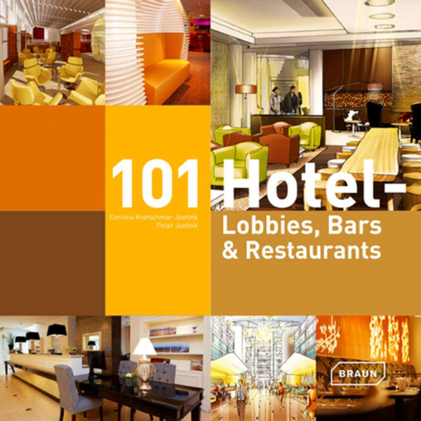 Паперова книга «101 Hotel Lobbies, Bars & Restaurants», авторів Пітер Джонк, Корінна Кречмар-Джонк - фото №1