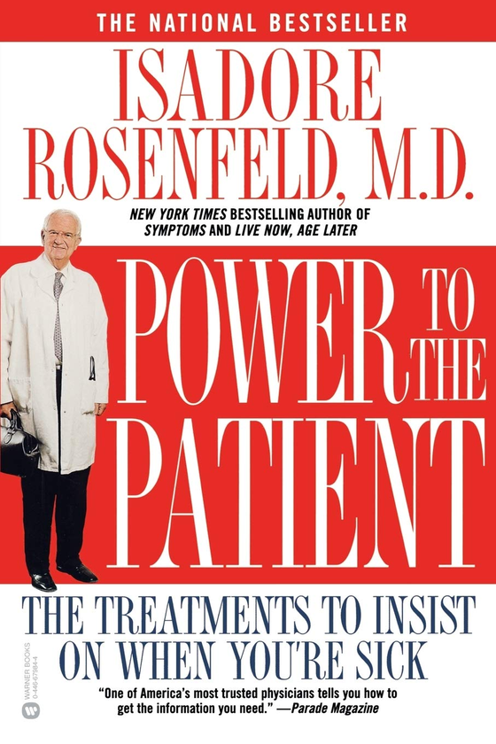 Бумажная книга «Power to the Patient. The Treatments to Insist on When You're Sick», автор Исадор Розенфельд - фото №1