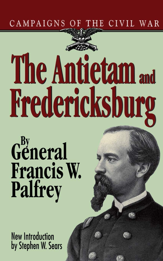 Бумажная книга «The Antietam and Fredericksburg», автор Фрэнсис Уинтроп Палфри - фото №1