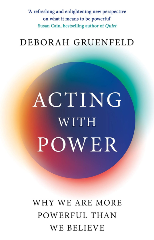 Паперова книга «Acting with Power. Why We Are More Powerful than We Believe », автор Дебора Грюнфельд - фото №1