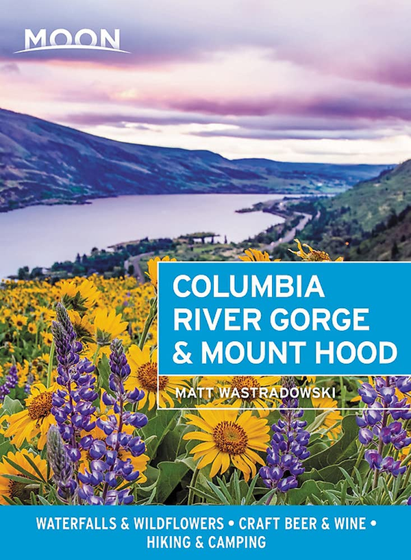 Бумажная книга «Moon Columbia River Gorge & Mount Hood», автор Мэтт Вастрадовски - фото №1