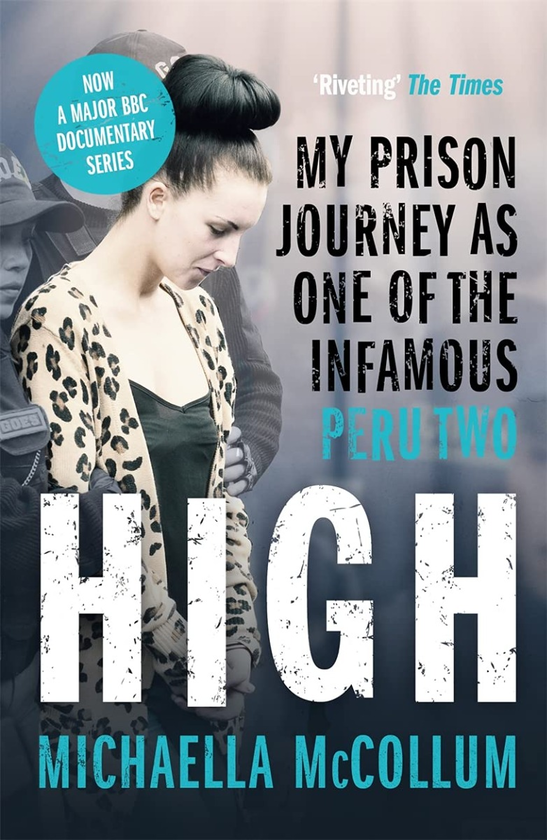 Паперова книга «High: My Prison Journey as One of the Infamous Peru Two», автор Мікаела Макколам - фото №1