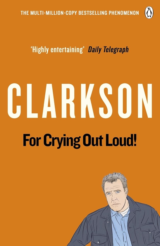Paper book «For Crying Out Loud. The World According to Clarkson», author Jeremy Clarkson - фото №1
