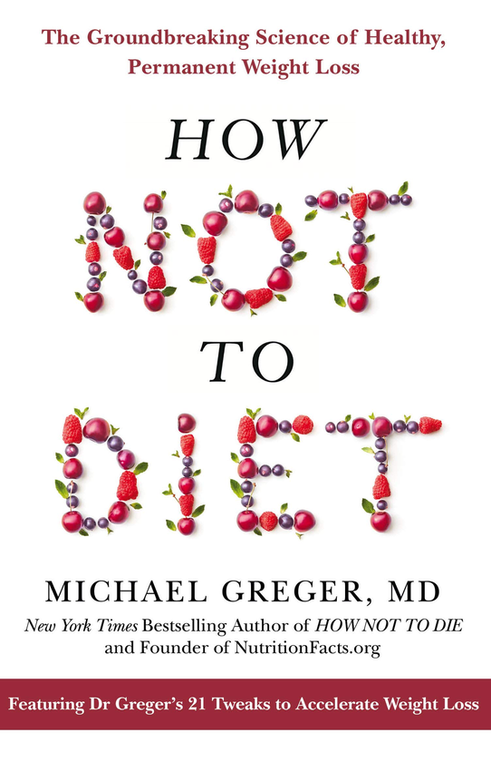 [object Object] «How Not To Diet: The Groundbreaking Science of Healthy, Permanent Weight Loss», автор Майкл Грегер - фото №1