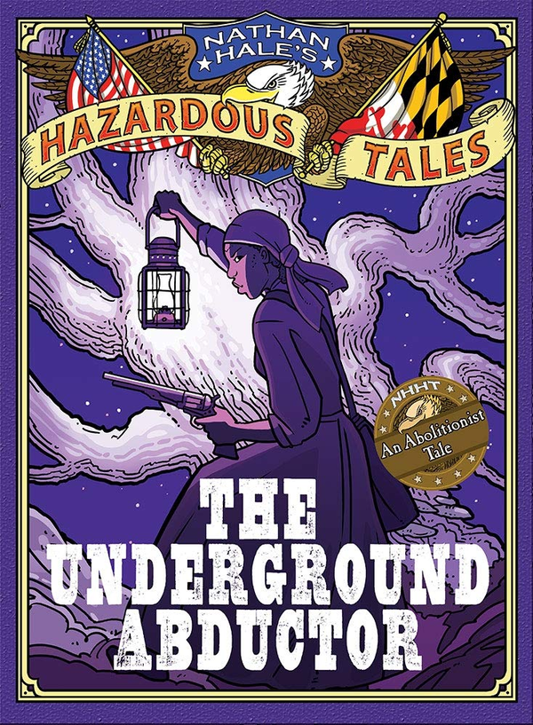 Бумажная книга «Nathan Hale's Hazardous Tales. The Underground Abductor», автор Натан Хейл - фото №1