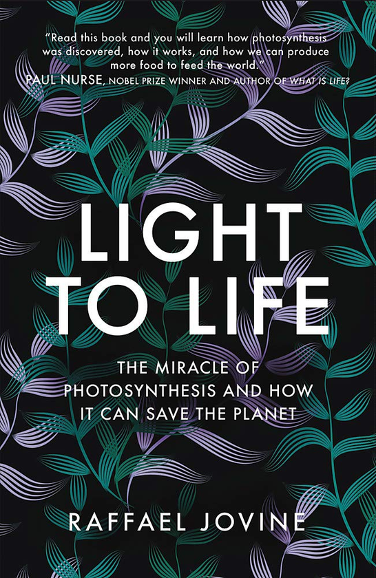 Бумажная книга «Light to Life. The miracle of photosynthesis and how it can save the planet», автор Рафаэль Джовин - фото №1