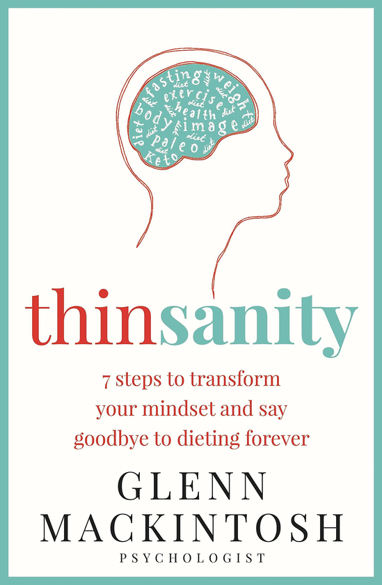 Паперова книга «Thinsanity. 7 Steps to Transform Your Mindset and Say Goodbye to Dieting Forever», автор Гленн Макінтош - фото №1