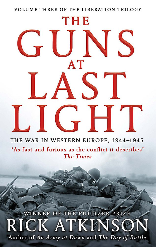 Бумажная книга «The Guns at Last Light. The War in Western Europe, 1944-1945», автор Рик Аткинсон - фото №1